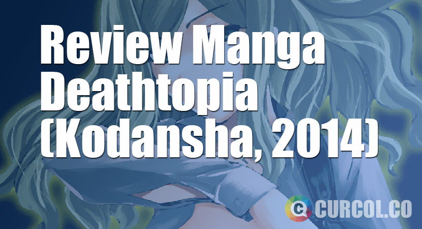 Review Manga Deathtopia (Kodansha, 2014)