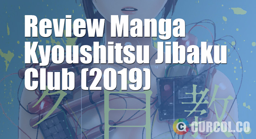 Review Manga Kyoushitsu Jibaku Club (Futabasha, 2017)