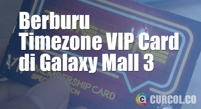 Berburu VIP Membership Card Timezone di Galaxy Mall 3