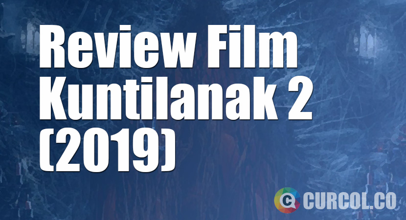 Review Film Kuntilanak 2 (2019)