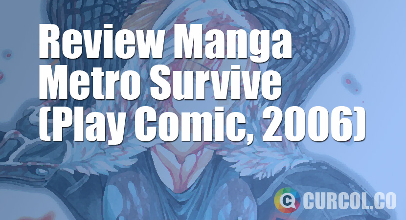 Review Manga Metro Survive (Play Comic, 2006)