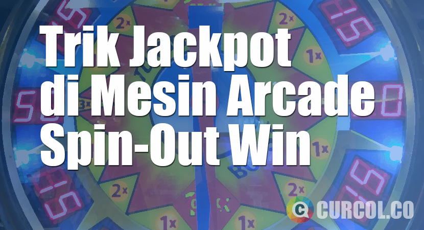 Cara Mendapatkan Jackpot di Mesin Spin-Out Win