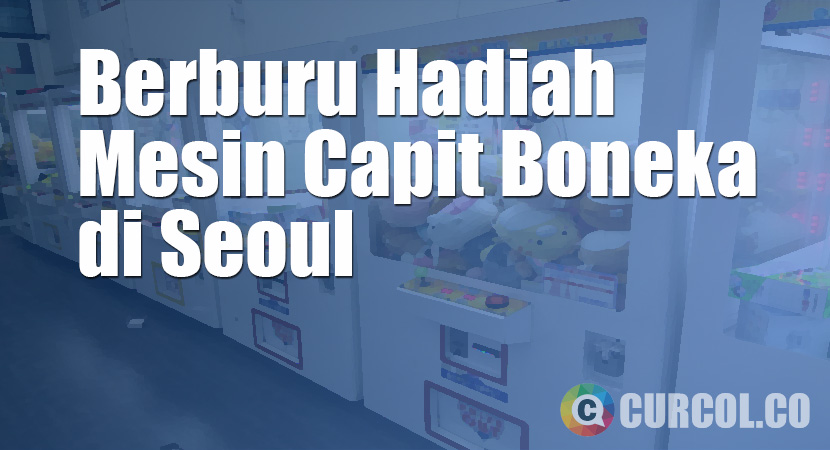 Berburu Hadiah Capit Boneka di Seoul