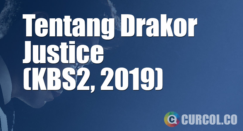 Tentang Drakor Justice (KBS2, 2019)