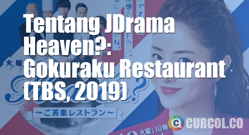 Tentang JDrama Heaven?: Gokuraku Restaurant (TBS, 2019)