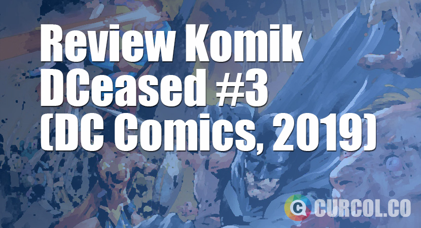 Review Komik DCeased #3 (DC Comics, 2019)