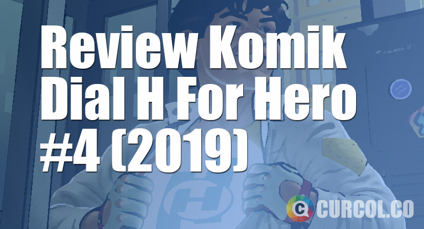 Review Komik Dial H For Hero #4 (DC Comics, 2019)