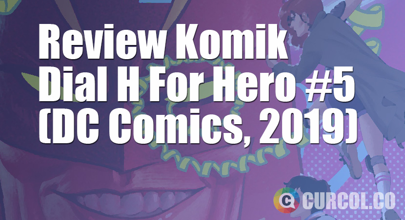 Review Komik Dial H For Hero #5 (DC Comics, 2019)