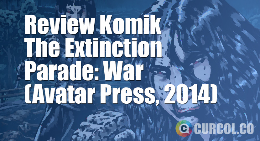 Review Komik The Extinction Parade: War (Avatar Press, 2014)