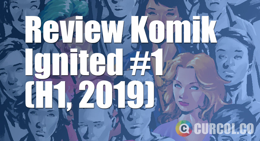 Review Komik Ignited #1 (H1, 2019)
