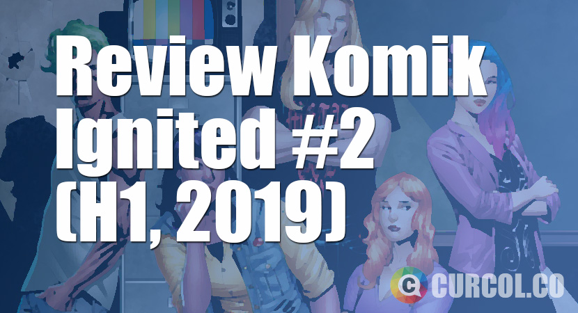Review Komik Ignited #2 (H1, 2019)