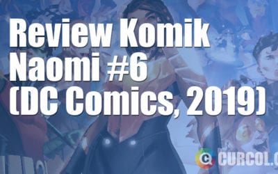 Review Komik Naomi #6 (DC Comics, 2019) Review Komik Naomi #6 (DC Comics, 2019)