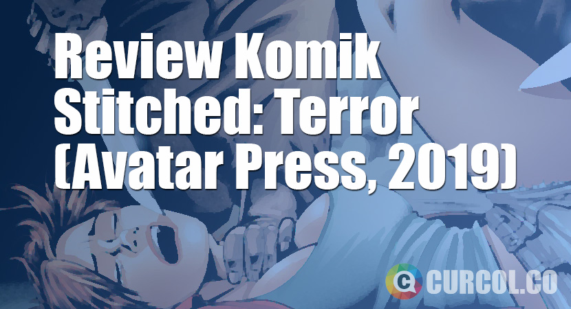 Review Komik Stitched: Terror (Avatar Press, 2019)