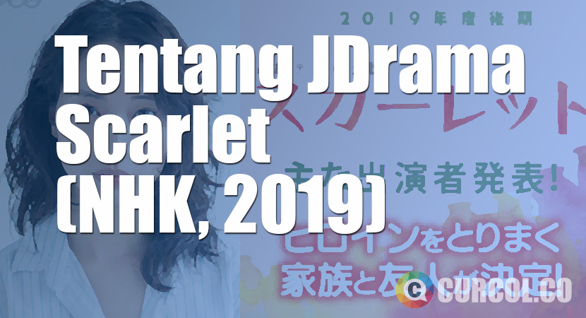 Tentang JDrama Scarlet (NHK, 2019)
