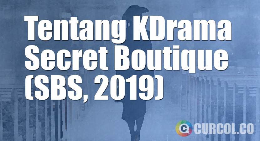 Tentang Drakor Secret Boutique (SBS, 2019)
