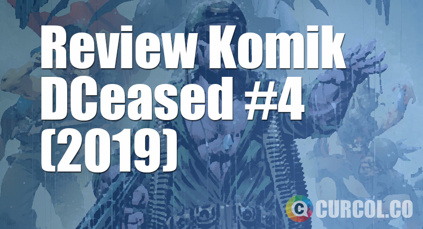 Review Komik DCeased #4 (DC Comics, 2019)