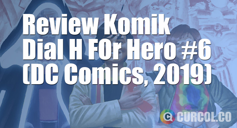 Review Komik Dial H For Hero #6 (DC Comics, 2019)