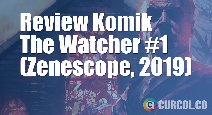 Review Komik The Watcher #1 (Zenescope, 2019)
