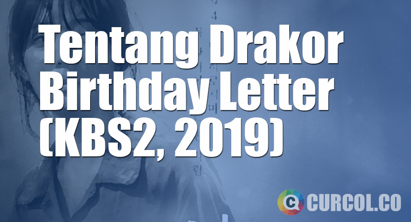 Tentang FTV Birthday Letter (KBS2, 2019)