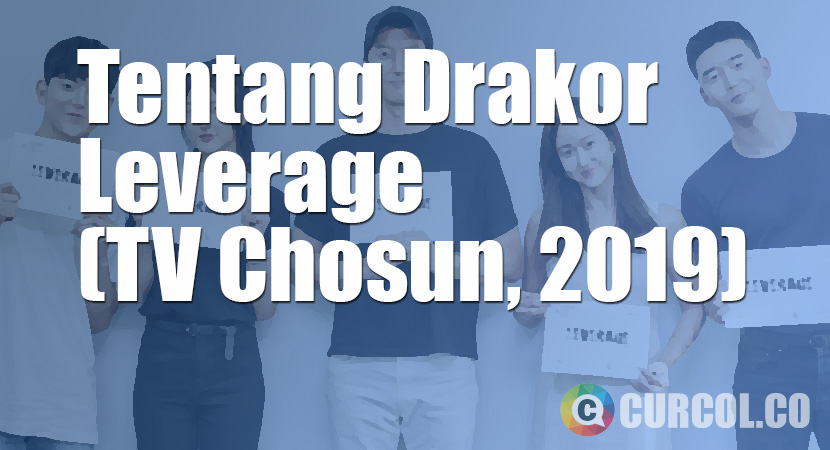 Tentang Drakor Leverage (TV Chosun, 2019)