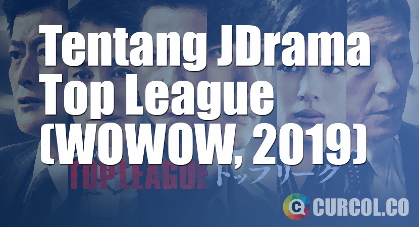 Tentang JDrama Top League (WOWOW, 2019)