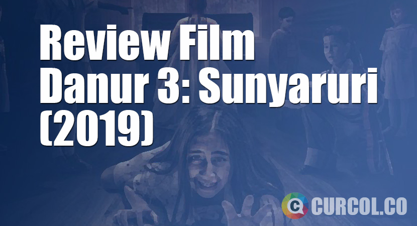 Review Film Danur 3: Sunyaruri (2019)