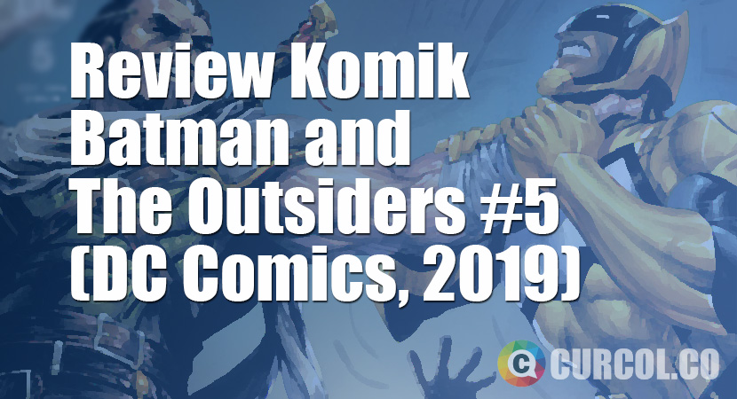Review Komik Batman And The Outsiders #5 (DC Comics, 2019)