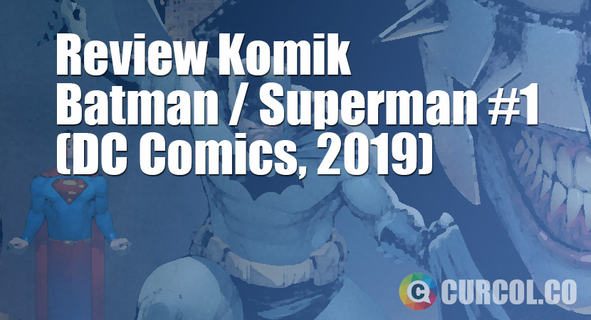 Review Komik Batman / Superman #1 (DC Comics, 2019)