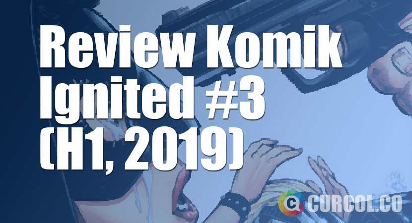 Review Komik Ignited #3 (H1, 2019)