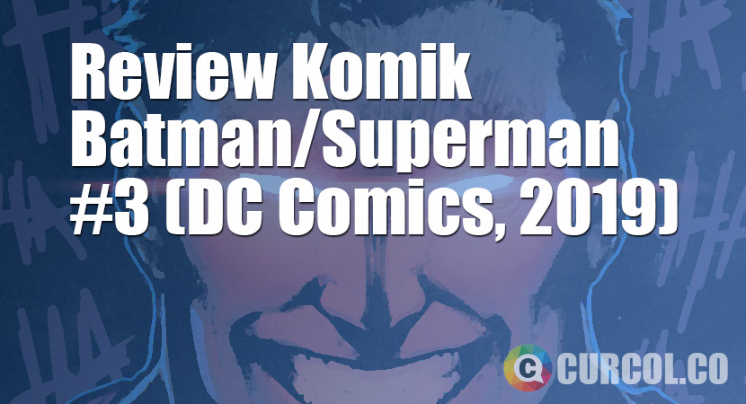 Review Komik Batman/Superman #3 (DC Comics, 2019)
