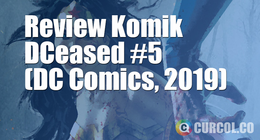 Review Komik DCeased #5 (DC Comics, 2019)