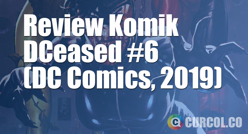 Review Komik DCeased #6 (DC Comics, 2019)