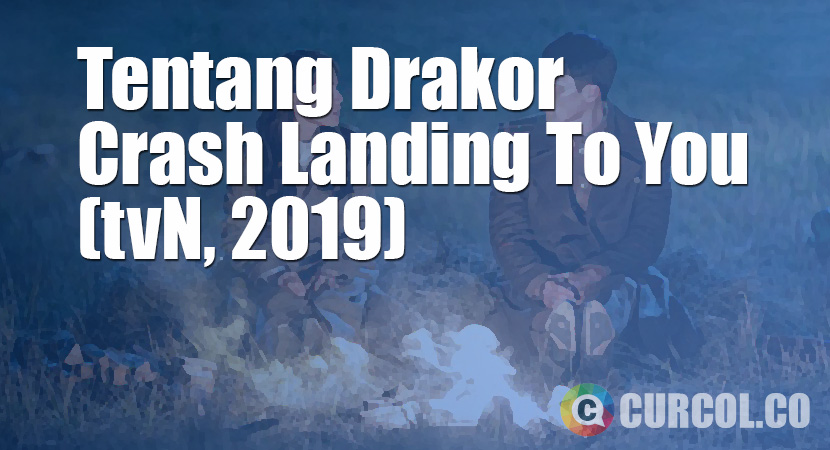 Tentang Drakor Crash Landing On You (tvN, 2019)