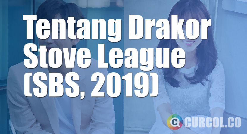 Tentang Drakor Stove League (SBS, 2019)