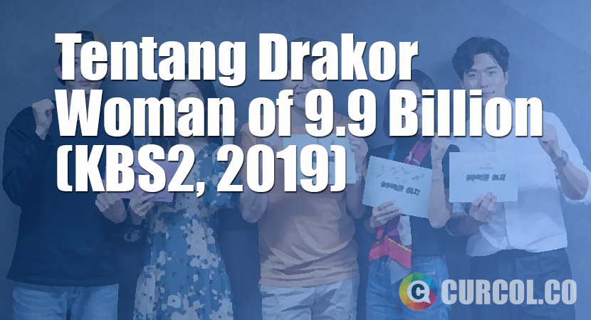 Tentang Drakor Woman of 9.9 Billion (KBS2, 2019)