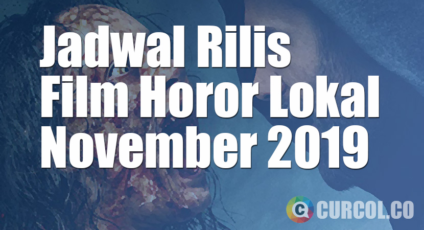 Jadwal Rilis Film Horor Lokal Di Bioskop Bulan November 2019
