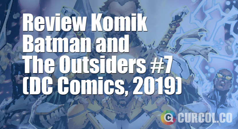 Review Komik Batman and The Outsiders #7 (DC Comics, 2019)