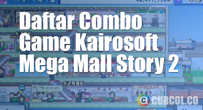 Daftar Combo Game Kairosoft Mega Mall Story 2