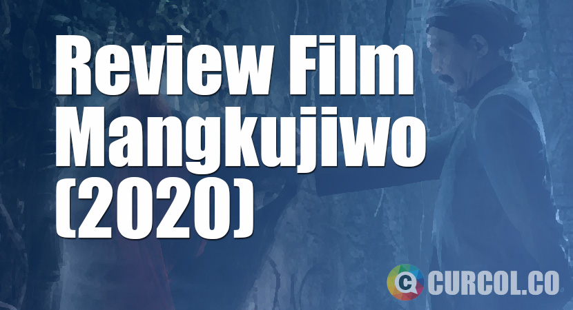 Review Film Mangkujiwo (2020)