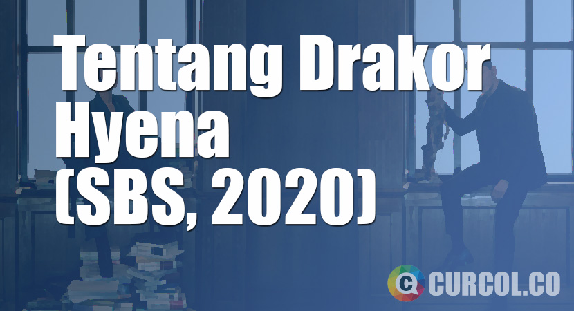 Tentang Drakor Hyena (SBS, 2020)