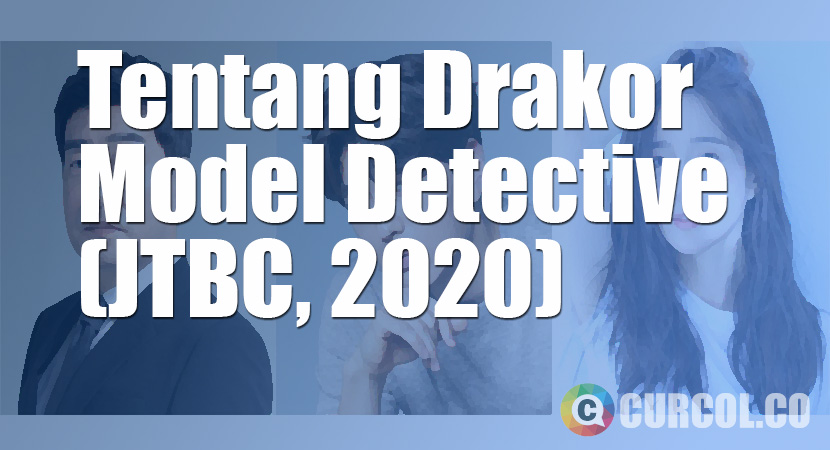 Tentang Drakor Model Detective (JTBC, 2020)