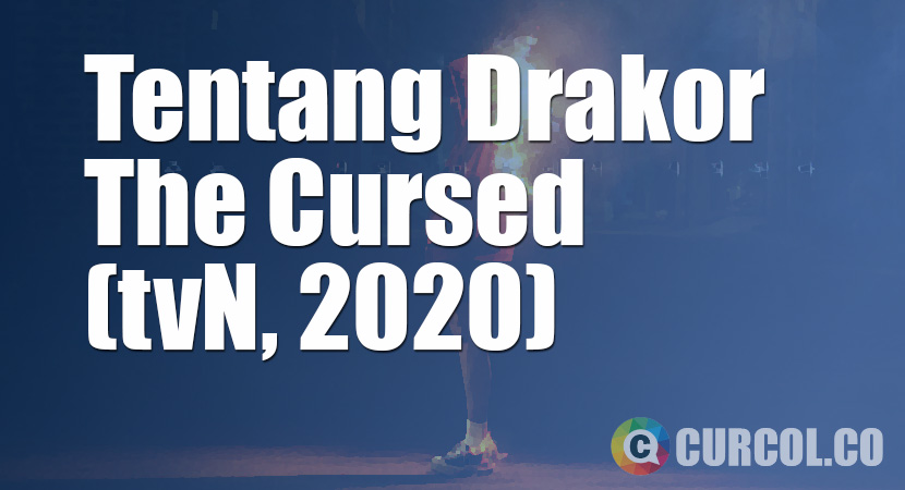 Tentang Drakor The Cursed (tvN, 2020)