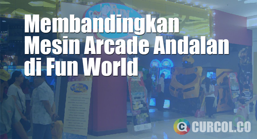 Membandingkan Mesin-Mesin Arcade Andalan di FunWorld