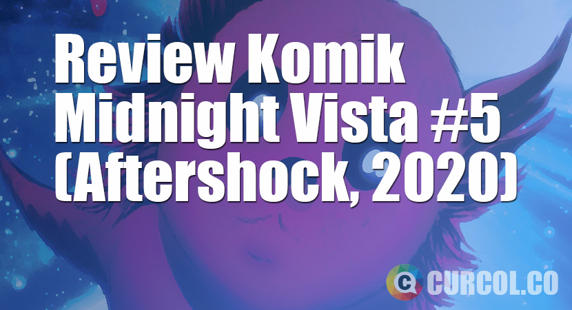 Review Komik Midnight Vista #5 (Aftershock, 2020)