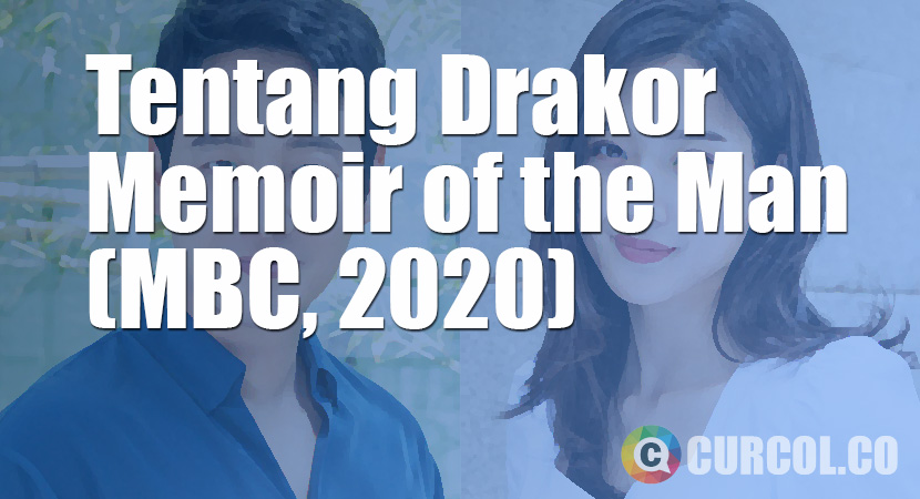 Tentang Drakor Memoir Of The Man (MBC, 2020)
