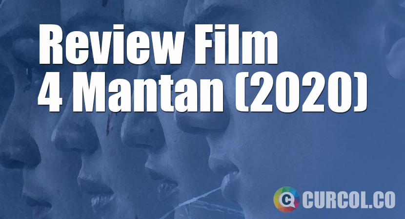 Review Film 4 Mantan (2020)