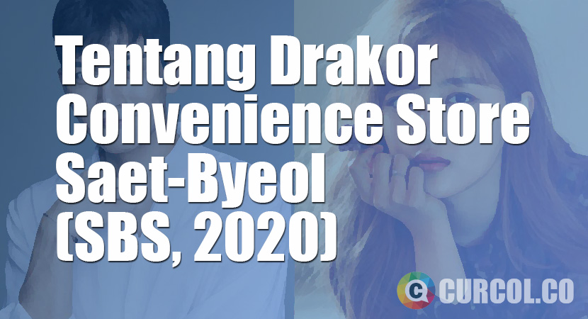 Tentang Drakor Convenience Store Saet-Byeol (SBS, 2020)