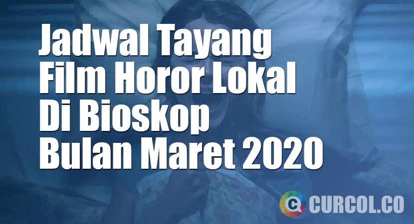 Jadwal Rilis Film Horor Lokal Di Bioskop Bulan Maret 2020