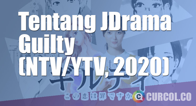Tentang JDrama Guilty (NTV/YTV, 2020)