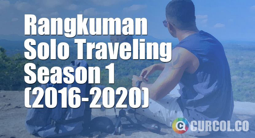 Rangkuman Perjalanan Solo Traveling Season 1 (2016-2020)
